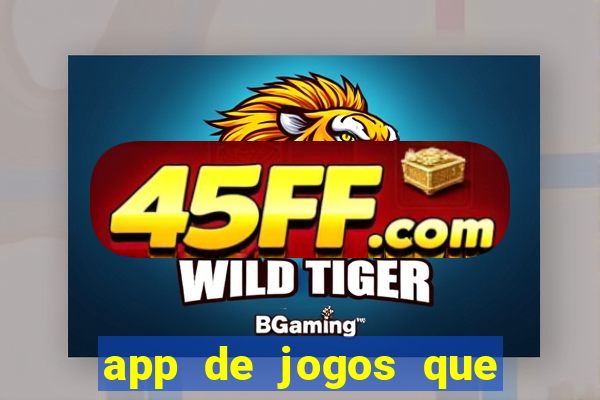 app de jogos que pagam de verdade